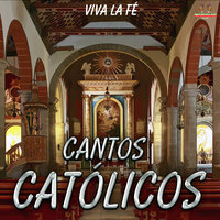 Viva La Fe - Cantos Catolicos & Musica Catolica