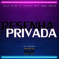 Resenha Privada - GK & Gutto Willy & Magang & Fala BK & Mc Tony & MC WL