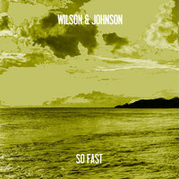 So Fast (Lorenzo Righini Libellula Vocal) - Wilson & Johnson