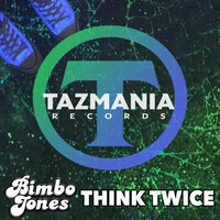 Think Twice - Bimbo Jones
