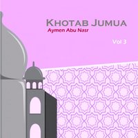 Khotab Jumua, Pt.10 - Aymen Abu Nasr