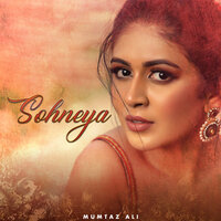 Sohneya - Mumtaz Ali