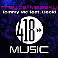 They Call Me Sexy - Tommy MC & Becki
