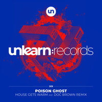 House Gets Warm - Poison Ghost & Doc Brown