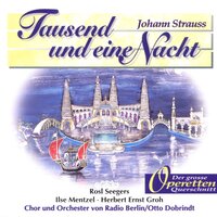 Sag, bist Du mir gut? - Von Deinem Arm umfangen fühl ich süsse Lust - Herbert Ernst Groh & Ilse Mentzel & Orchester von Radio Berlin & Otto Dobrindt & Иоганн Штраус-отец