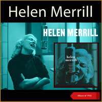 (I Was) Born to Be Blue - Helen Merrill & Orchestra Quincy Jones & Clifford Brown