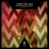 Pump The Jam - Monrabeatz & Zerky & Heavy Pins