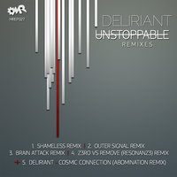 Unstoppable - Deliriant & Shameless