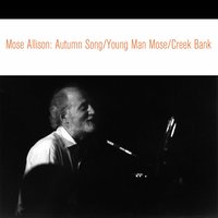 Don't Get Around Much Anymore - Mose Allison