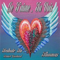 Je t'aime, tu vois - Thomas