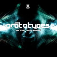 Rage Within - The Prototypes & Takura