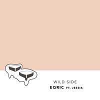 Wild Side - EQRIC & Jessia