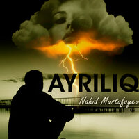 Ayrılıq - Nahid Mustafayev