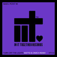 Turn Off The Lights - MAEX & Point85 & Mattei & Omich