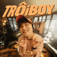 Trôi Boy - Teddie J