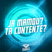Já Mamou? Tá Contente? - MC Nauan & MC Digu & Maax DeeJay