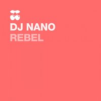 Rebel - Dj Nano & JP Candela