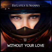 Without Your Love - Dj Layla