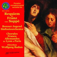 Requiem: Agnus Dei - Wolfgang Badun & Jugendsinfonieorchester de Bonn & Ouliana Tchaïkowski & Danielle Michèle & Gilles Vitale & Jean-Louis Bindi & Chorale Franco-Allemande de Paris & Franz von Suppé