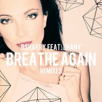 Breathe Again - Dhany & Bsharry