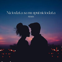 Niciodata Sa Nu Spui Niciodata - Tanu Music
