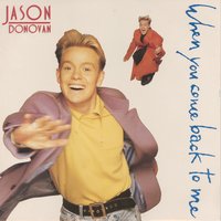 When You Come Back to Me - Jason Donovan