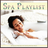 Massage Music - Complete Spa Music & Spa Music Solitude & Spa Playlist
