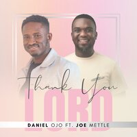 Thank You Lord - Daniel Ojo & Joe Mettle