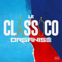 Faut qu'on s'en aille - Le classico organisé & Oscar & El Kid & 2Bang & JUL & KLS
