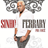 A Cena - Sinho Ferrary