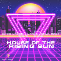 House of the Rising Sun - Jaycee Madoxx & Maph & Virginia Ernst