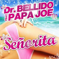 Señorita - dr. Bellido & Papa Joe