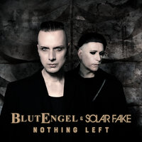 Nothing Left - Blutengel & Solar Fake & Pseudokrupp Project