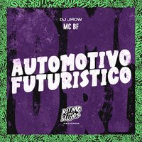 Automotivo Futuristico - Mc BF & DJ Jhow