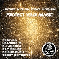 Protect Your Magic - Jaymz Nylon & Hoshin & Deique Bleu