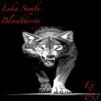 Bloodthirsty - Luka Sambe