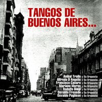 Quejas de Bandoneón - Anibal Troilo y su Orquesta