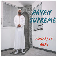 Concrete Ahki - Aayan Supreme & Tiny Doo