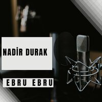 Ebru Ebru - Nadir Durak