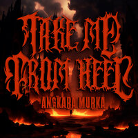 Siksa Abadi - Take Me From Hell