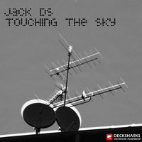 Touching the Sky - Jack Ds