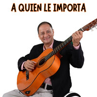 A Quien Le Importa - Grupo Nueva Vida & Los Andinenses