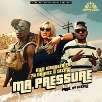 Ma Pressure - Cleo Ice Queen & Dizmo & 76 DRUMS