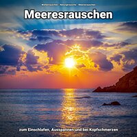 Stressbewältigung - Wellenrauschen & Naturgeräusche & Meeresrauschen