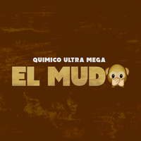 El Mudo - Quimico Ultra Mega
