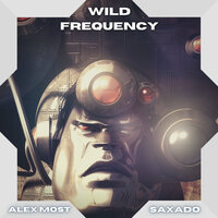Wild Frequency - Saxado & Alex Most