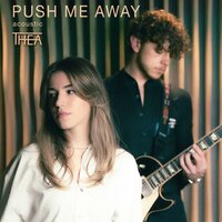 Push Me Away - Thea