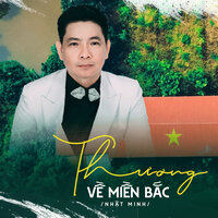 Thương Về Miền Bắc - Nhật Minh