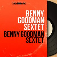 Stardust - Benny Goodman Sextet