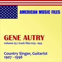 I Left My Gal in the Mountains - Gene Autry